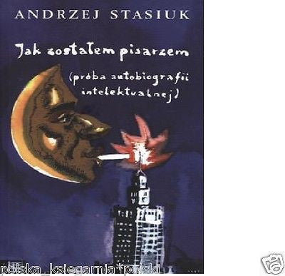 JAK ZOSTALEM PISARZEM Andrzej Stasiuk wysylka 24h! polska ksiazka *T *JBook