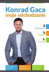MOJE ODCHUDZANIE KONRAD GACA zywienie trening polska ksiazka TWARDA *JBook