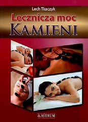 LECZNICZA MOC KAMIENI LECH TKACZYK polska ksiegarnia wysylka 24h! *JBook