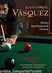 HALAS SPADAJACYCH RZECZY Juan Gabriel Vasquez wys. 24h! POLSKIE KSIAZKI *JBook