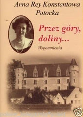 Anna Rey Konstantowa Potocka PRZEZ GORY DOLINY WSPOMNIENIA fotografie *JBooks
