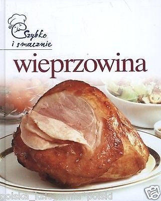 WIEPRZOWINA kulinarne przepisy polskie ksiazki POLISH BOOK *T *JBook
