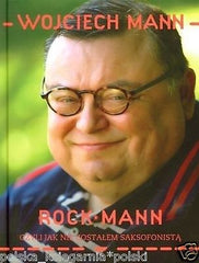 Wojciech Mann ROCKMANN CZYLI JAK NIE ZOSTALEM SAKSOFONISTA  POLISH 24h *T JBook