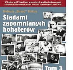 SLADAMI ZAPOMNIANYCH BOHATEROW TOM 3 Mateusz Biszop Biskup POLISH BOOK *JBook
