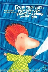 RYM CYM CYM GDZIES MI Z GLOWY UCIEKL RYM Malgorzata Strzalkowska 24h *JBook