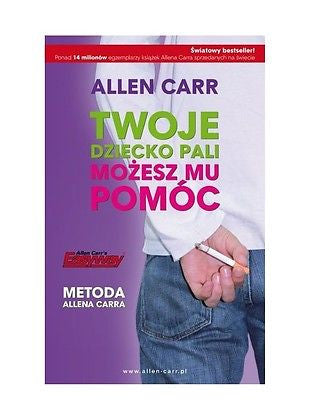 TWOJE DZIECKO PALI MOZESZ MU POMOC Allen Carr 24h! polska ksiegarnia *JBook