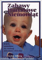 Libro di Jackie Silberg ZABAWY UMYSLOWE DLA NIEMOWLAT in Polacco
