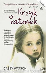 CASEY WATSON KRZYK O RATUNEK z zycia wziete wysylka 24h! POLISH po polsku *JBook