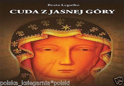 CUDA Z JASNEJ GORY Beata Legutko wysylka 24h! polska ksiegarnia *JBook