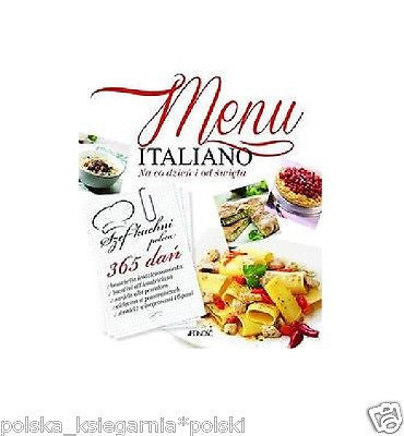 MENU ITALIANO NA CO DZIEN I OD SWIETA polskie ksiazki KULINARNE wys 24h *JBook