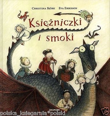 CHRISTINA BJORK KSIEZNICZKI I SMOKI twarda ilustracje bajki dla dzieci  *JBOOK