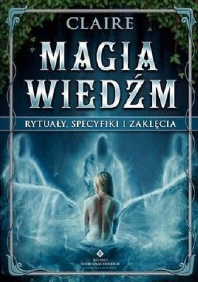 MAGIA WIEDZM RYTUALY SPECYFIKI I ZAKLECIA CLAIRE Polish book wysylka 24h! *JBook