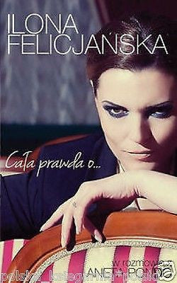 CALA PRAWDA O Ilona Felicjanska Aneta Pondo wys. 24h! POLSKIE KSIAZKI *JBook