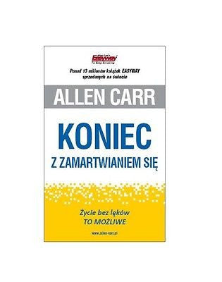 KONIEC Z ZAMARTWIANIEM SIE ZYCIE BEZ LEKOW Allen Carr poradnik kieszonkow *JBook