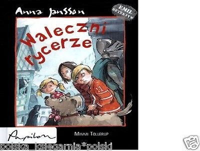 EMIL DETEKTYW WALECZNI RYCERZE Anna Jansson dla starszych dzieci TW *T *JBook