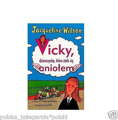 VICKY DZIEWCZYNKA KTORA STALA SIE ANIOLEM Jacqueline Wilson POLISH BOOK *JBook