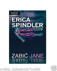 ZABIC JANE Erica Spindler kryminal  polskie ksiazki  *JBook