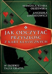 JAK ODCZYTAC PRZYSZLOSC Z KART KLASYCZNYCH A LENARTOWICZ M OLSZEWSKA *T *JBook