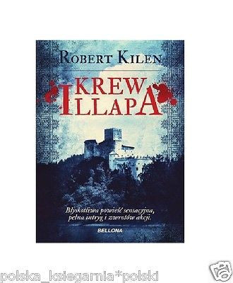 KREW ILLAPA Robert Kilen polskie ksiazki wysylka 24h historyczne  *JBook