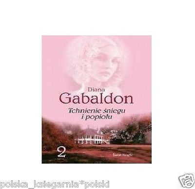 TCHNIENIE SNIEGU I POPIOLU 2 Diana Gabaldon 24h! Polish Book *Uzywane *U *JBook