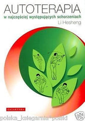 AUTOTERAPIA W NAJCZESCIEJ WYSTEPUJACYCH SCHORZENIACH Li Hesheng leczenie JBook