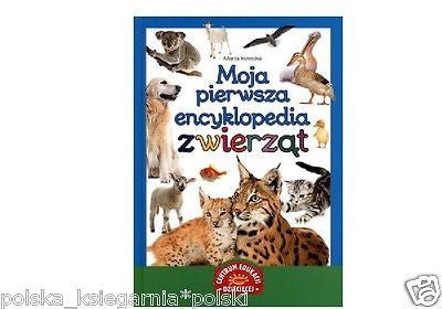MOJA PIERWSZA ENCYKLOPEDIA ZWIERZAT Marta Kotecka polskie ksiazki *T *JBook
