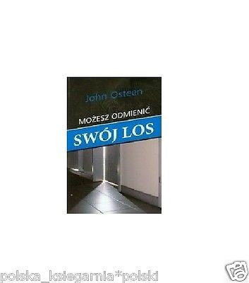 MOZESZ ODMIENIC SWOJ LOS John Osteen polskie ksiazki POLISH BOOK wys.24h *JBook