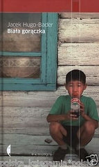 JACEK HUGO-BADER BIALA GORACZKA esej reportaz TWARDA POLISH BOOK wys.24h *JBook