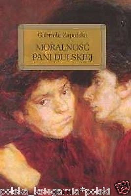 Moralnosc Pani Dulskiej Gabriela Zapolska TWARDA polskie ksiazki wys 24h!*JBooks