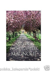 POD DRZEWEM MAGNOLII Frances Mayes wysylka 24h! polskie ksiazki *JBook