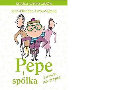 PEPE I SPOLKA ZNOWU NA TROPIE JEAN PHILIPPE ARROU VIGNOD polskie ksiazki *JBook