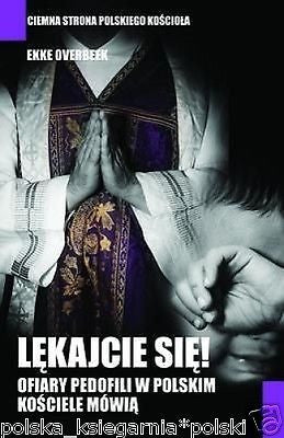 LEKAJCIE SIE! OFIARY PEDOFILII W POLSKIM KOSCIELE MOWIA Ekke Overbeek 24h! JBook