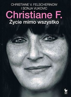 CHRISTIANE F ZYCIE MIMO WSZYSTKO Felscherinow Vukovic dzieci z dworca zoo *JBook