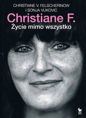 CHRISTIANE F ZYCIE MIMO WSZYSTKO Felscherinow Vukovic dzieci z dworca zoo *JBook