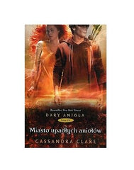 MIASTO UPADLYCH ANIOLOW DARY ANIOLA TOM 4 Cassandra Clare polskie ksiazki *JBook