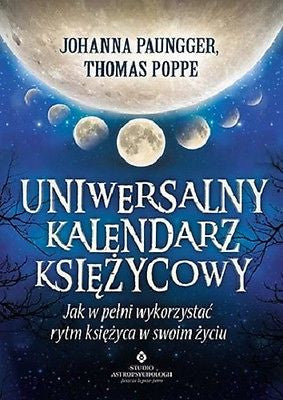 UNIWERSALNY KALENDARZ KSIEZYCOWY Johanna Paungger Thomas Poppe *T *JBook