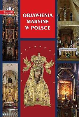OBJAWIENIA MARYJNE W POLSCE NASZA WIARA polskie ksiazki religijne *JBook