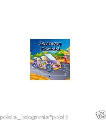 ZAZDROSNY KABRIOLET ksiazki dla dzieci kolorowa bajka KARTONOWE *JBook