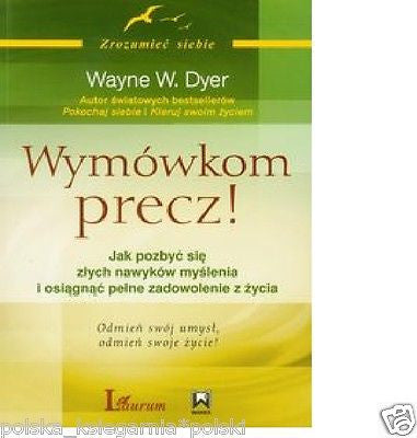 Wayne Dyer WYMOWKOM PRECZ poradnik psychologia POLISH polska ksiazka *JBooks