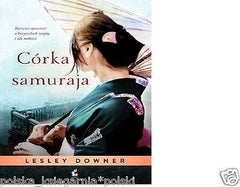 CORKA SAMURAJA Lesley Downer wys  24h! POLISH BOOK polska ksiegarnia *JBook