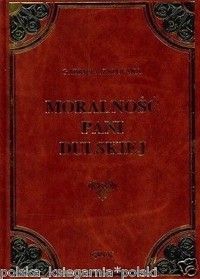 MORALNOSC PANI DULSKIEJ ladne wydanie! 24h Gabriela Zapolska POLISH BOOK *JBook