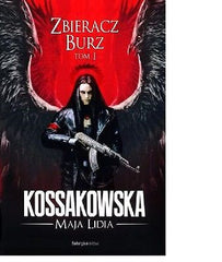 ZBIERACZ BURZ TOM 1 Maja Lidia Kossakowska POLISH BOOK polska ksiegarnia *JBook