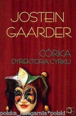 CORKA DYREKTORA CYRKU * JOSTEIN GAARDER *24h! POLSKIE KSIAZKI *JBook