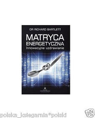 MATRYCA ENERGETYCZNA INNOWACYJNE UZDRAWIANIE Richard Barlett POLISH BOOK *JBook