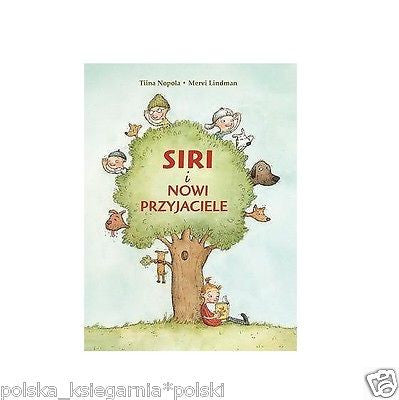 SIRI I NOWI PRZYJACIELE Tiina Nopola Mervi Lindman polskie ksiazki *JBook