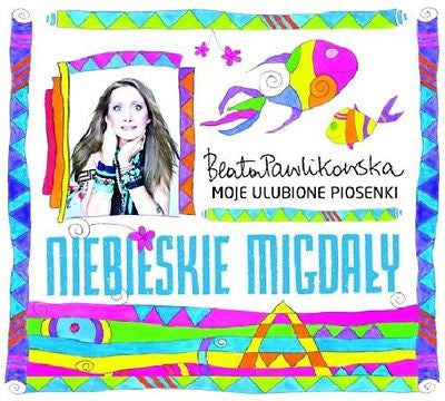 NIEBIESKIE MIGDALY BEATA PAWLIKOWSKA muzyka CD moje ulubione piosenki   *JBook