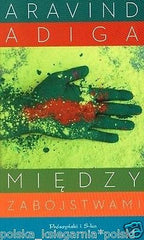 Aravind Adiga MIEDZY ZABOJSTWAMI fikcja miasto wybrzeze polska ksiazka *T *JBook