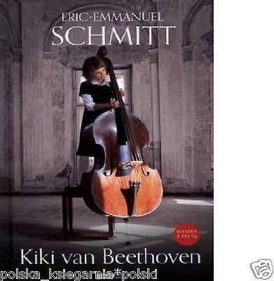 KIKI VAN BEETHOVEN Eric Emmanuel Schmitt + CD TWARDA polska ksiegarnia *T *JBook