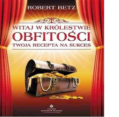 WITAJ W KROLESTWIE OBFITOSCI Robert Betz wysylka 24h! polska ksiazka *JBook