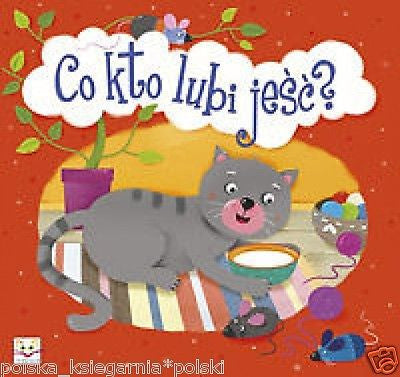 Boguslaw Michalec CO KTO LUBI JESC dla dzieci KARTONOWA polska ksiegarnia *JBOOK